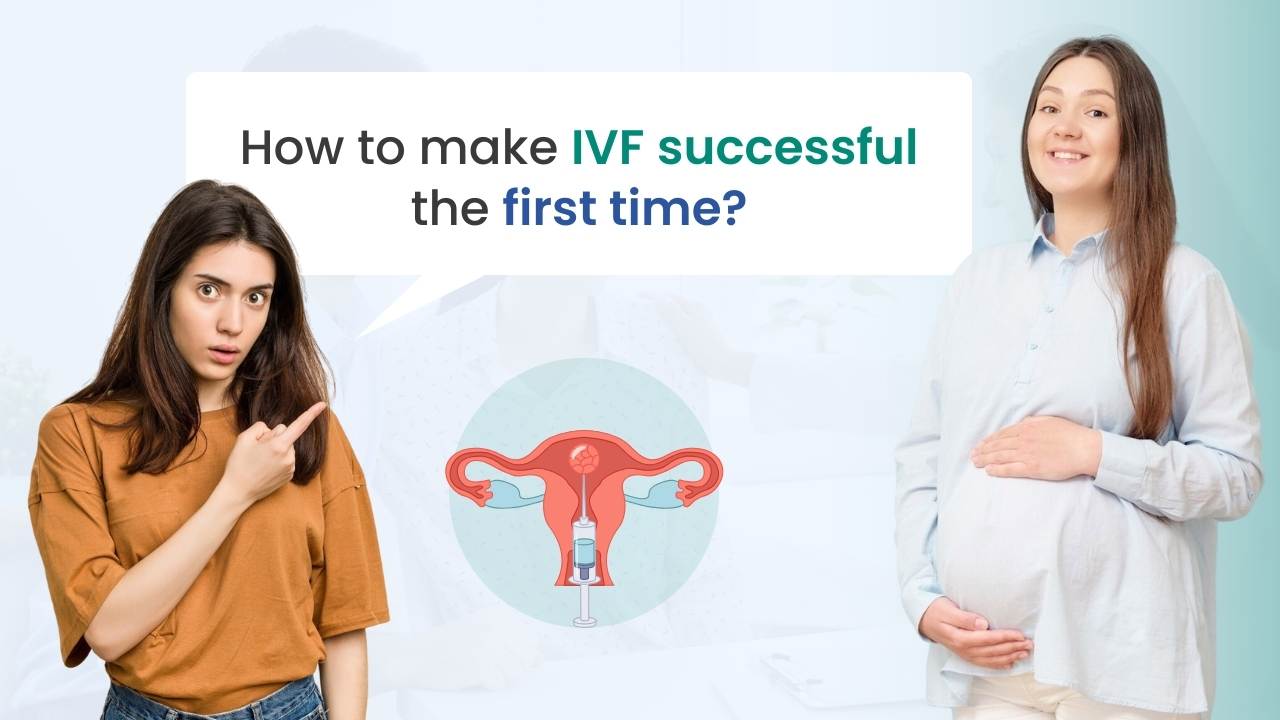 How to make IVF Successful the first time | Tips & Advice